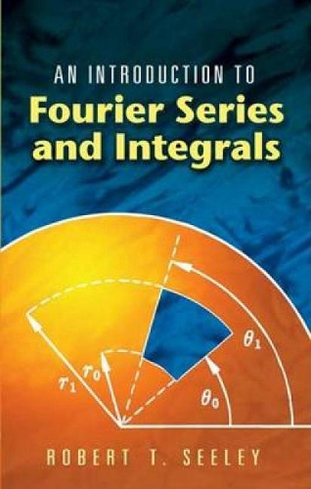 An Introduction to Fourier Series and Integrals, 9780486453071