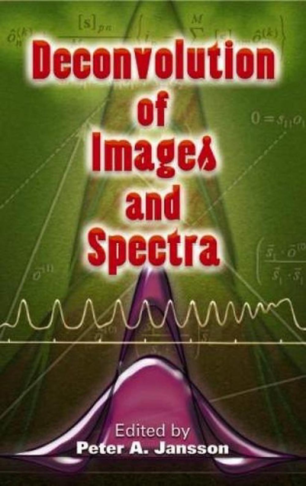 Deconvolution of Images and Spectra by Peter A. Jansson - ISBN: 9780486453255