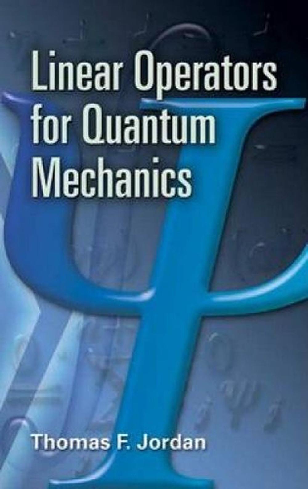Linear Operators for Quantum Mechanics, 9780486453293