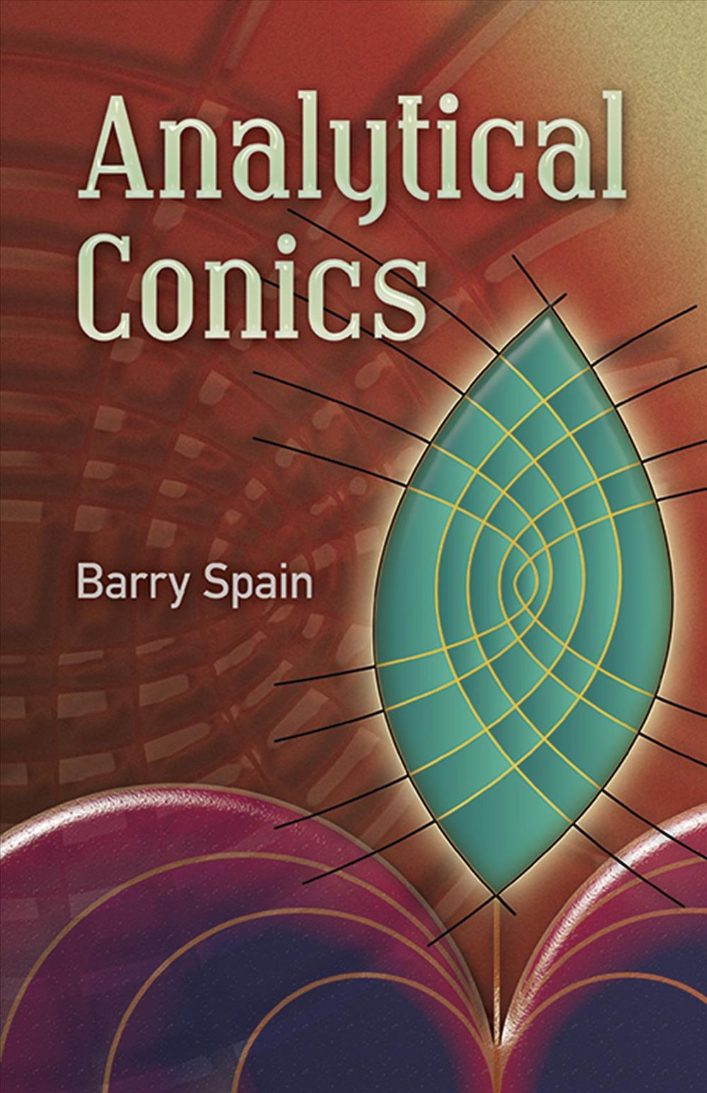 Analytical Conics by Barry Spain - ISBN: 9780486457734