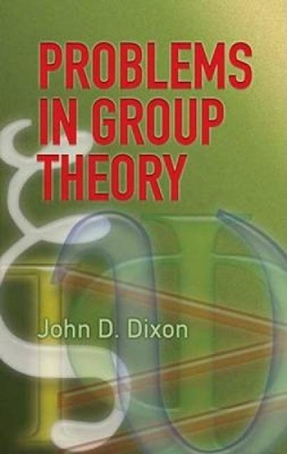 Problems in Group Theory by John D. Dixon - ISBN: 9780486459165