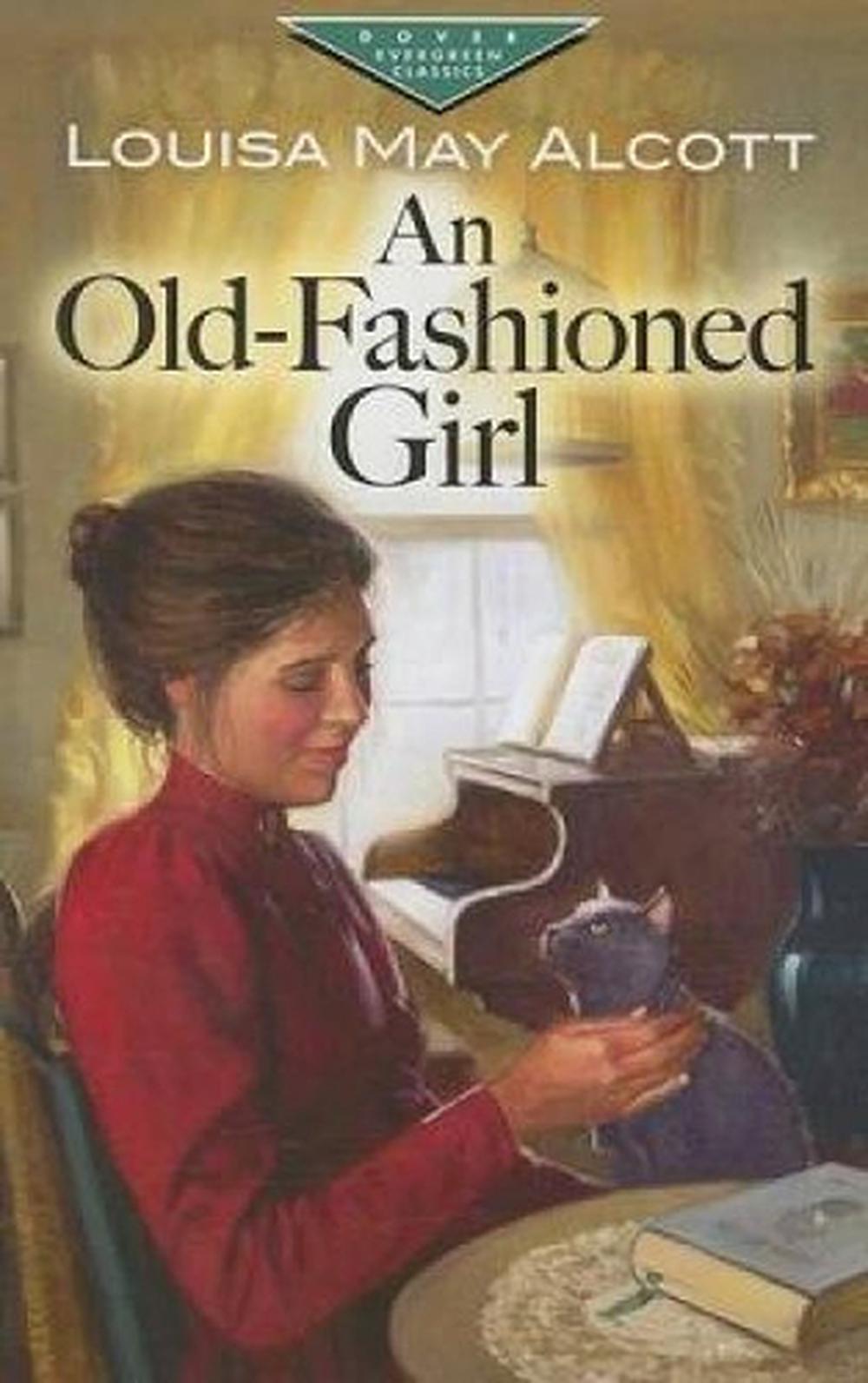 Old fashioned girl. Старомодная девушка Луиза Мэй Олкотт книга. Старомодная девушка книга. Взрослая жизнь Луиза Мэй. Фото Louisa May Alcott.