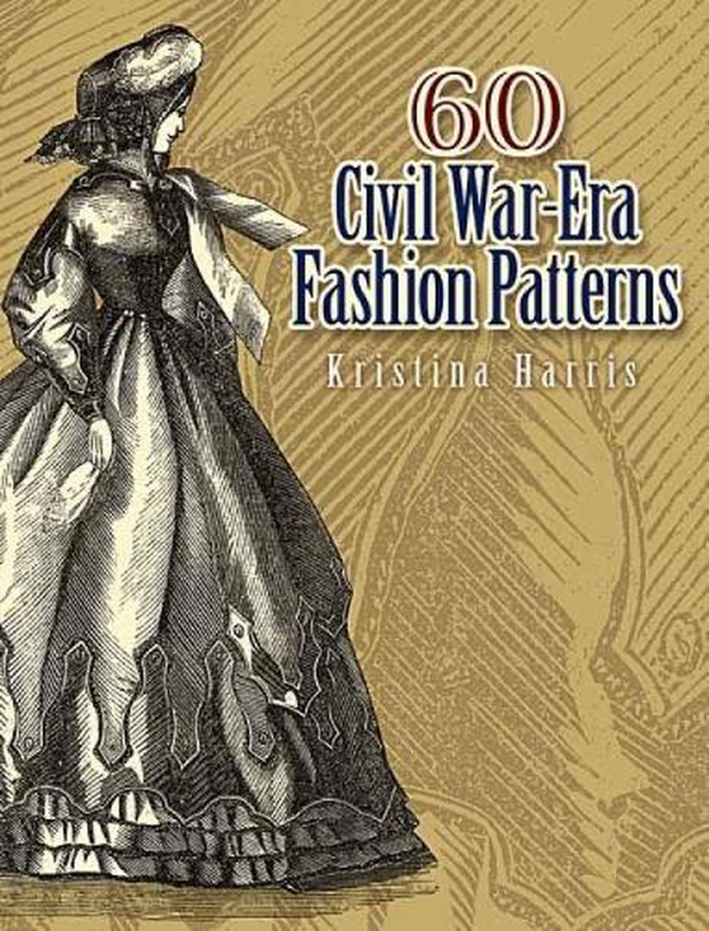 60 Civil War-Era Fashion Patterns, 9780486461762