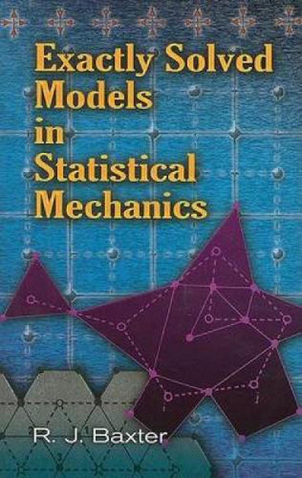 Exactly Solved Models in Statistical Mechanics, 9780486462714