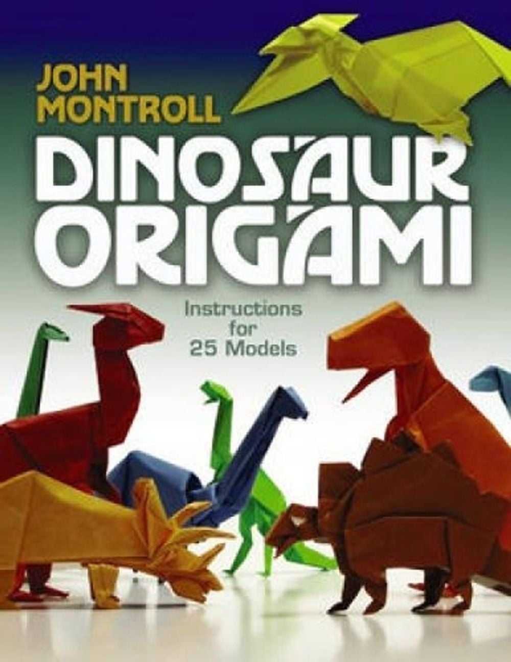 Dinosaur Origami by John Montroll - ISBN: 9780486477800