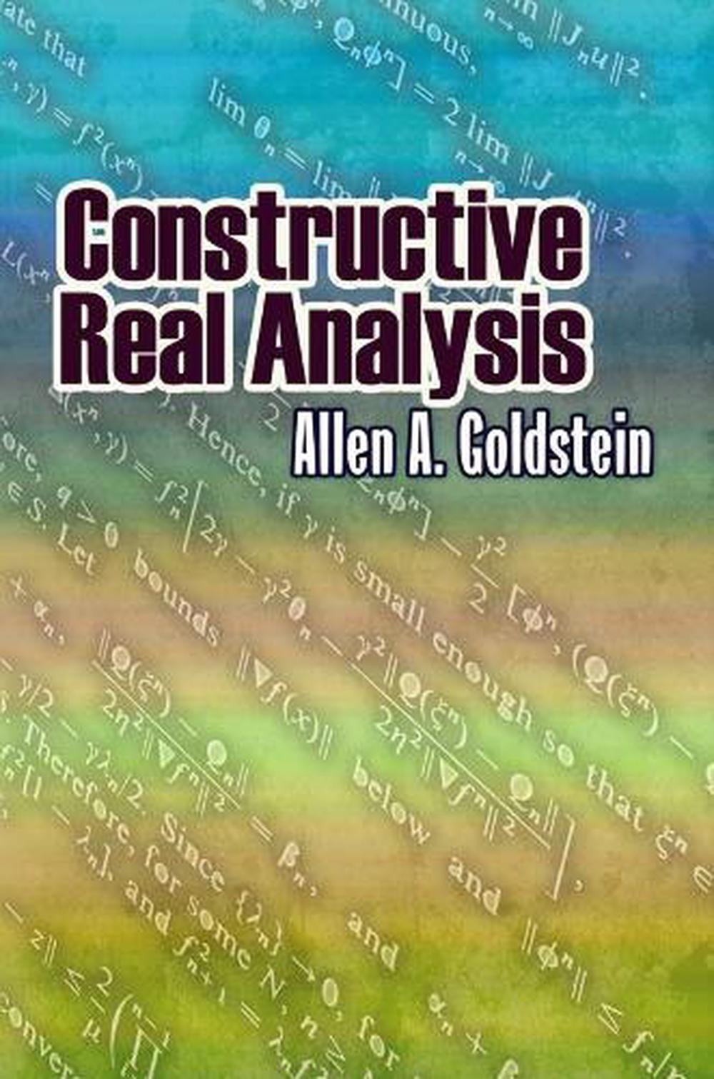 Constructive Real Analysis by Allen Goldstein - ISBN: 9780486488790