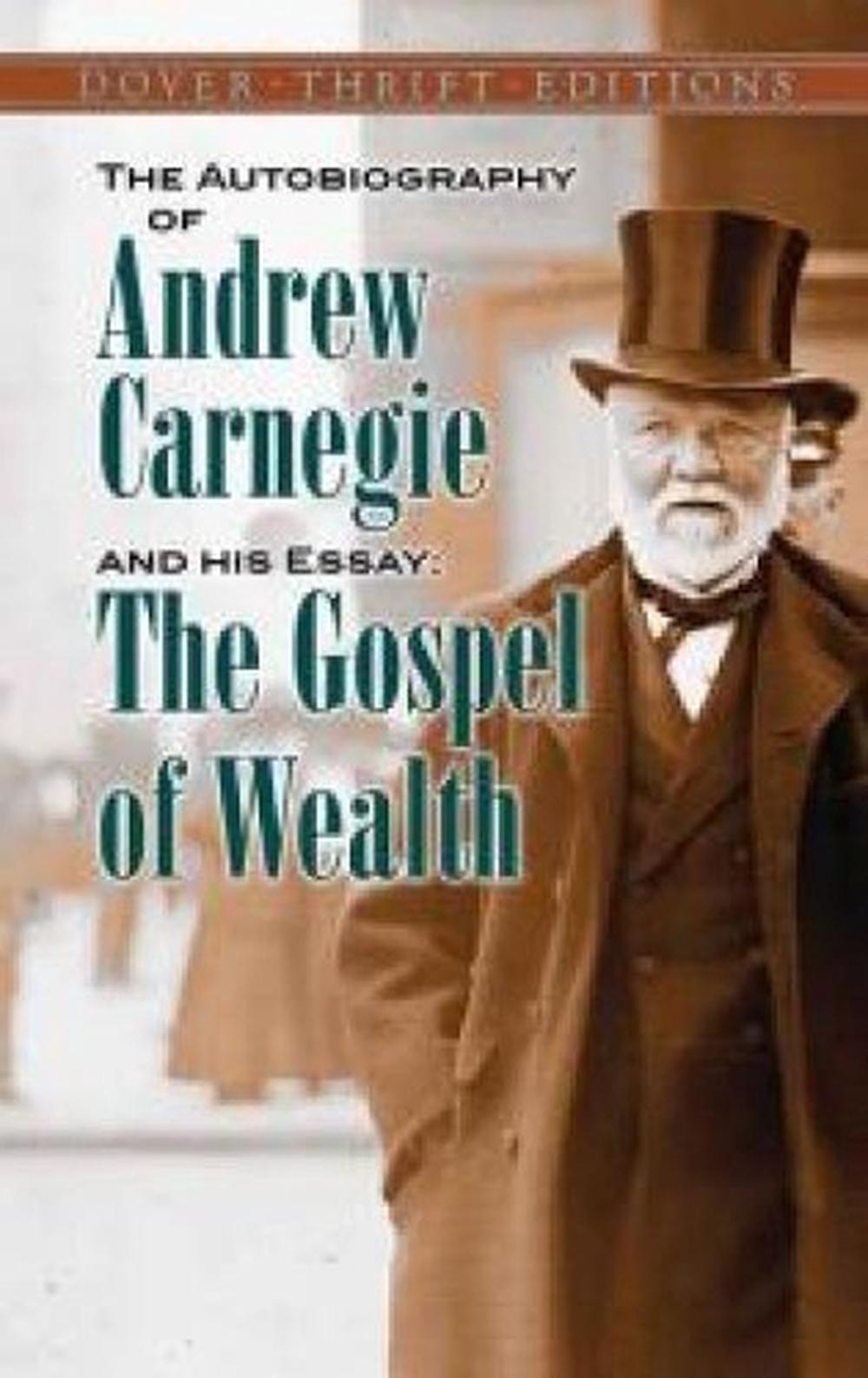 The Autobiography of Andrew Carnegie and His Essay, 9780486496375