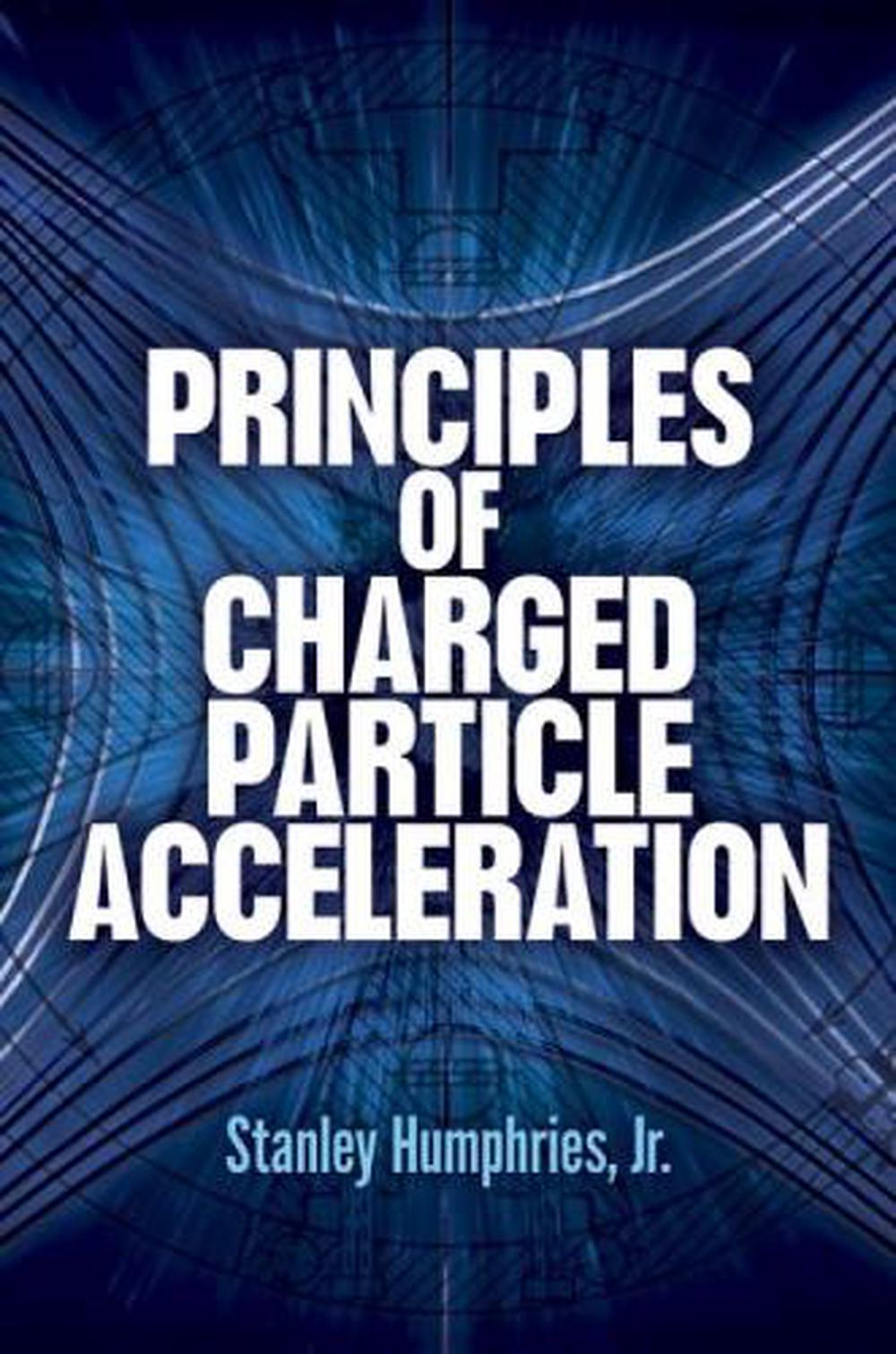 Principles of Charged Particle Acceleration, 9780486498188
