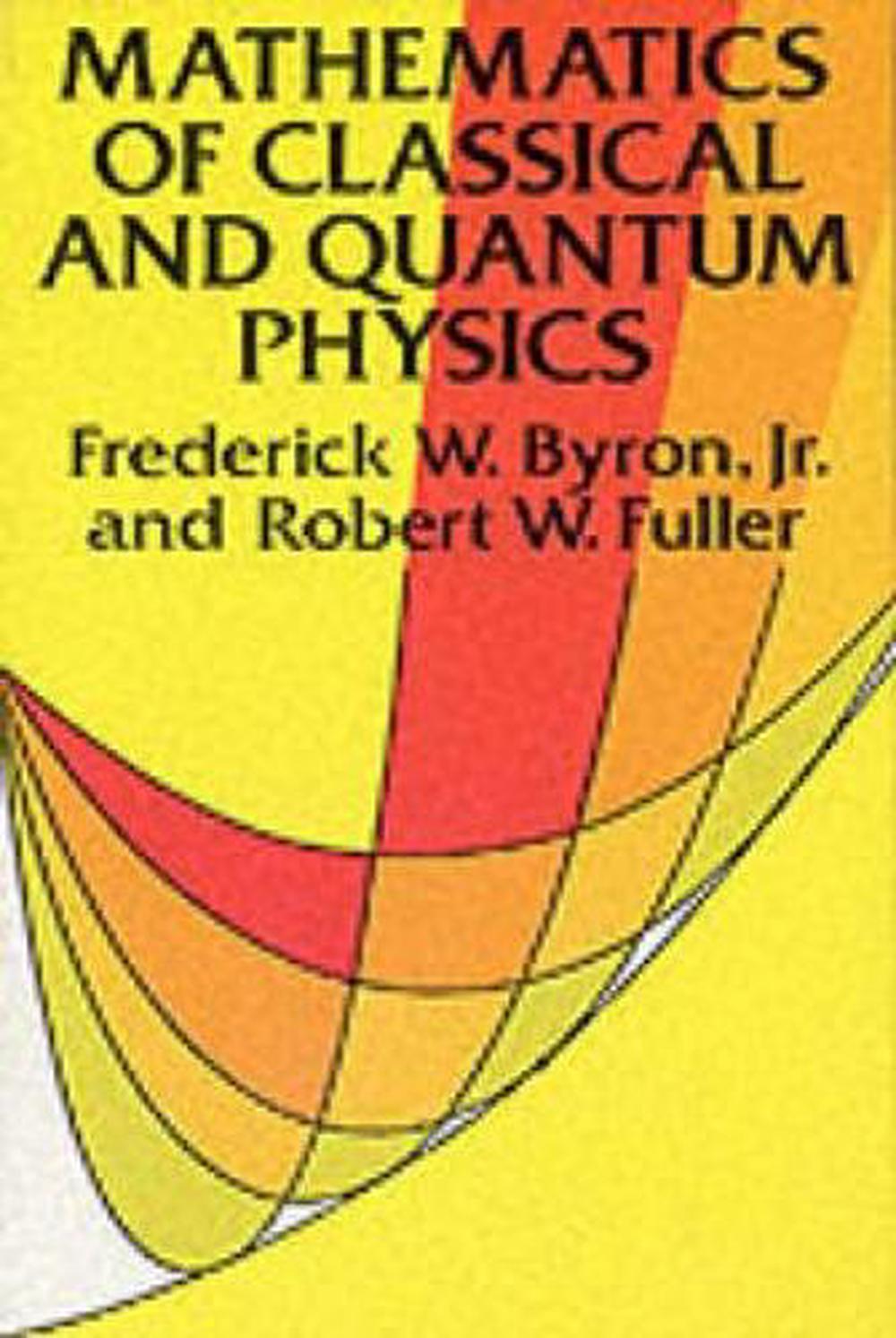 The Mathematics of Classical and Quantum Physics, 9780486671642