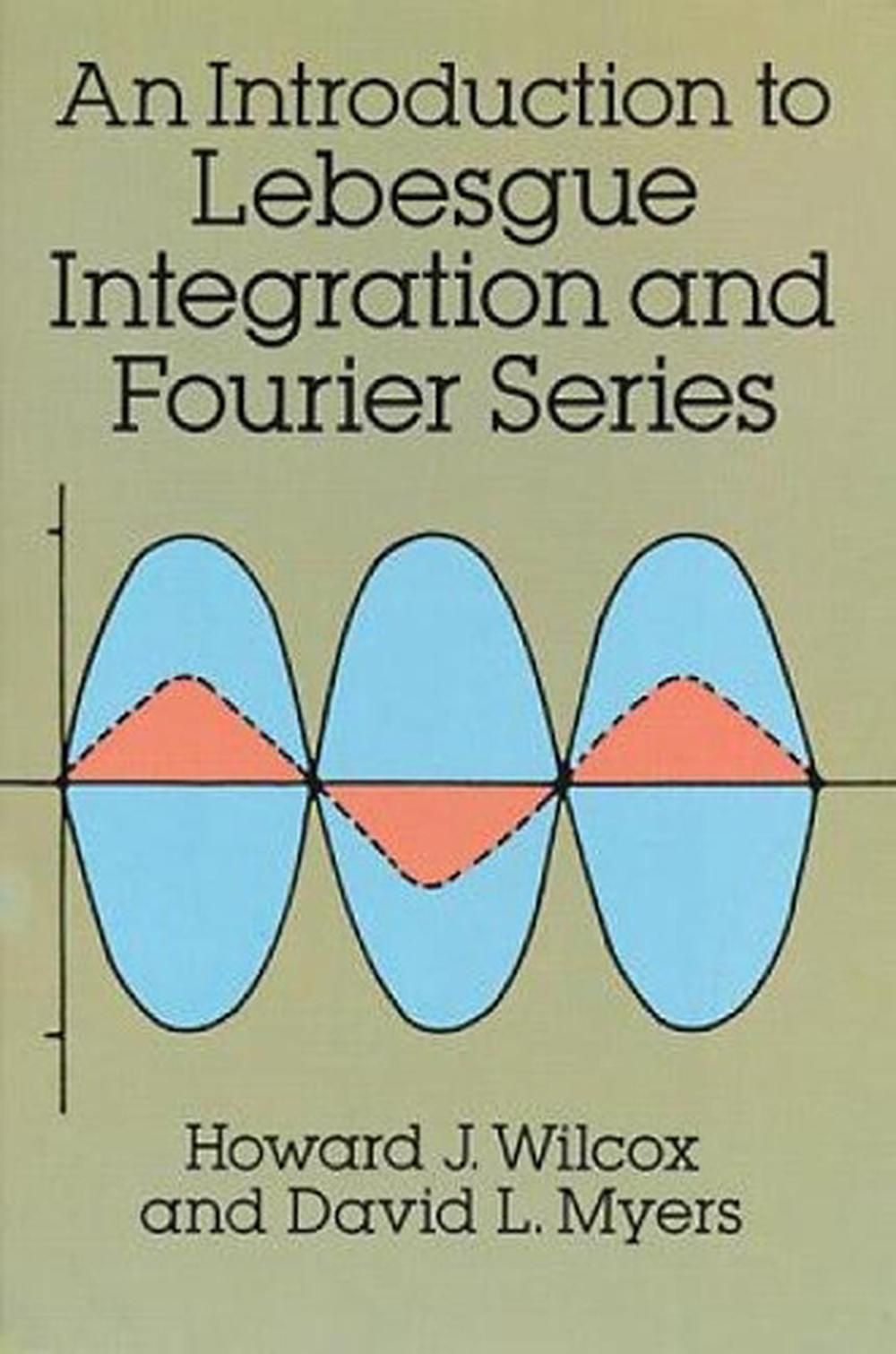 An Introduction to Lebesgue Integration and Fourier Series, 9780486682938