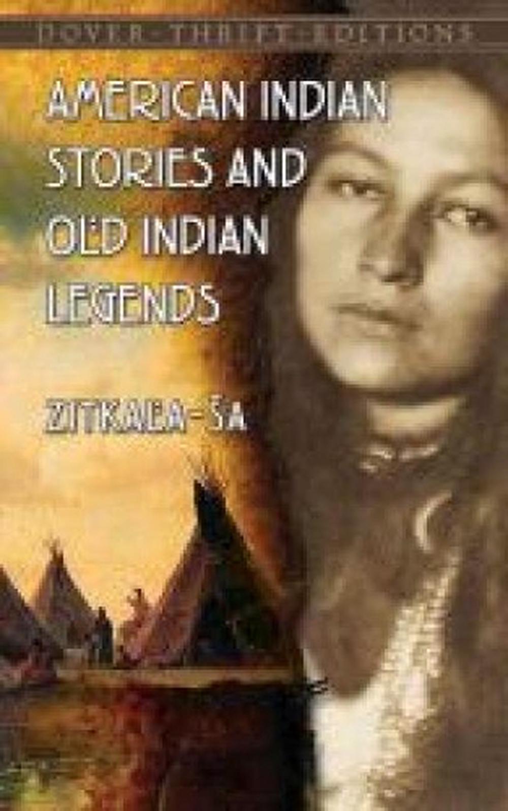 American Indian Stories and Old Indian Legends, 9780486780436