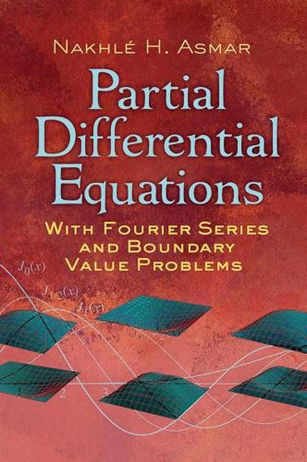 Partial Differential Equations with Fourier Series and Boundary Value Problems, 9780486807379