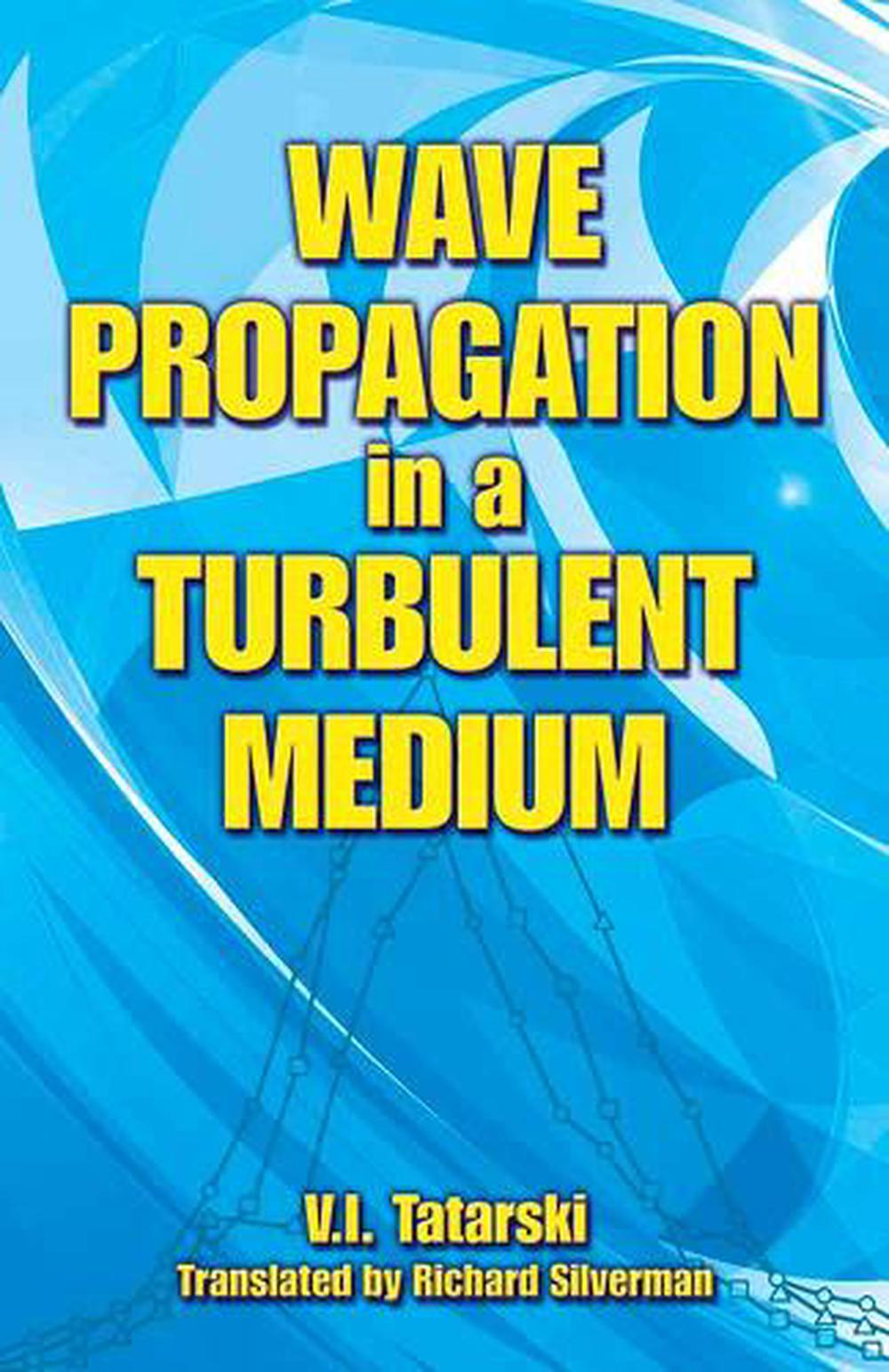 Wave Propagation in a Turbulent Medium by V.I. Tatarski - ISBN: 9780486810294