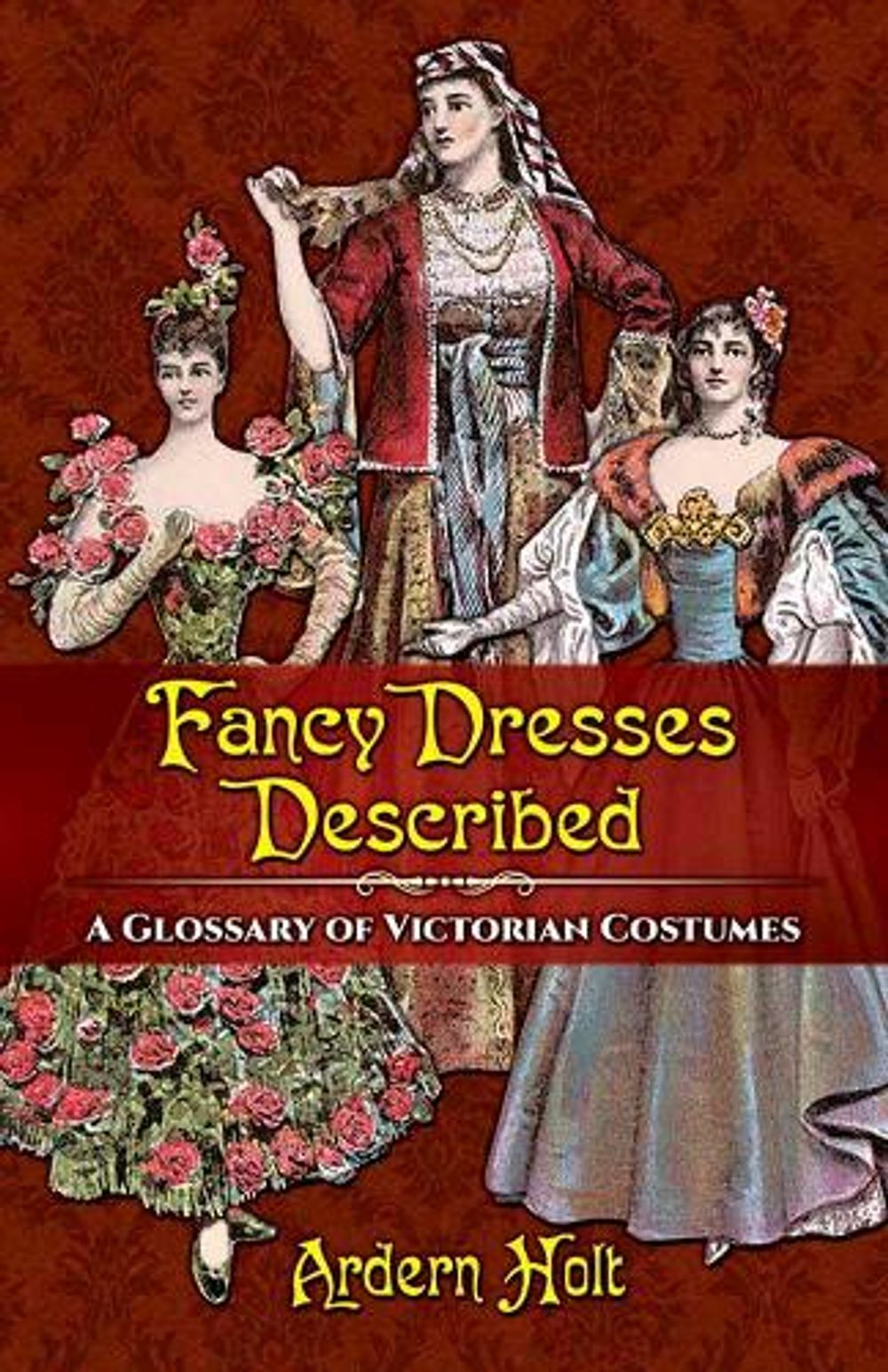 Fancy Dresses Described by Arden Holt - ISBN: 9780486814254