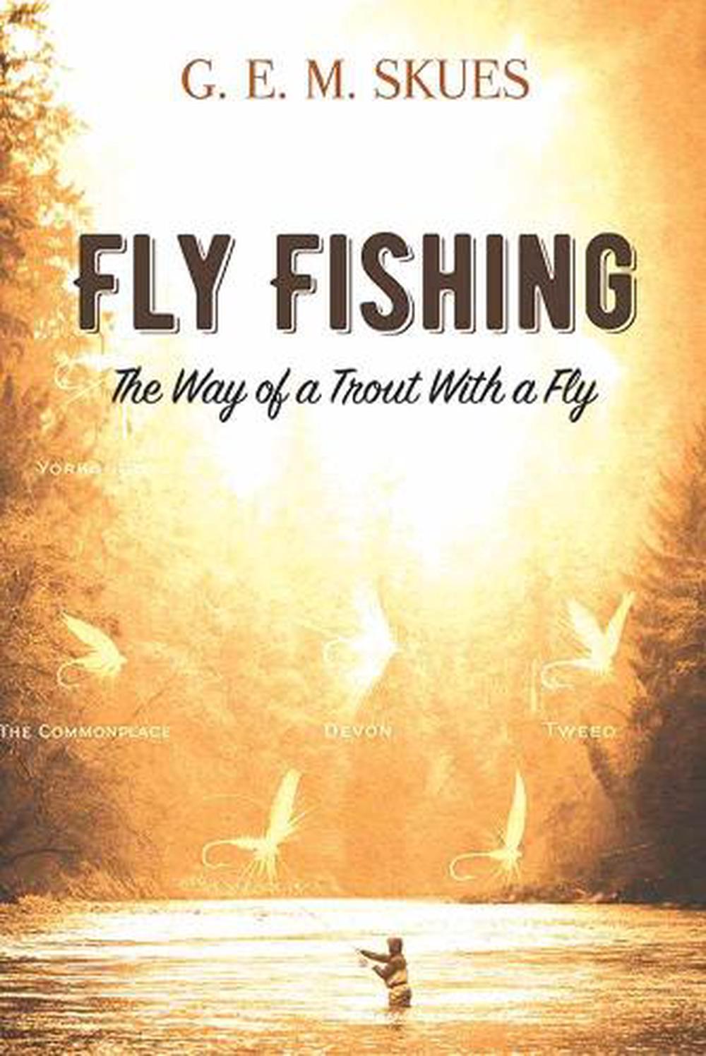 Fly Fishing: the Way of a Trout with a Fly, 9780486814629