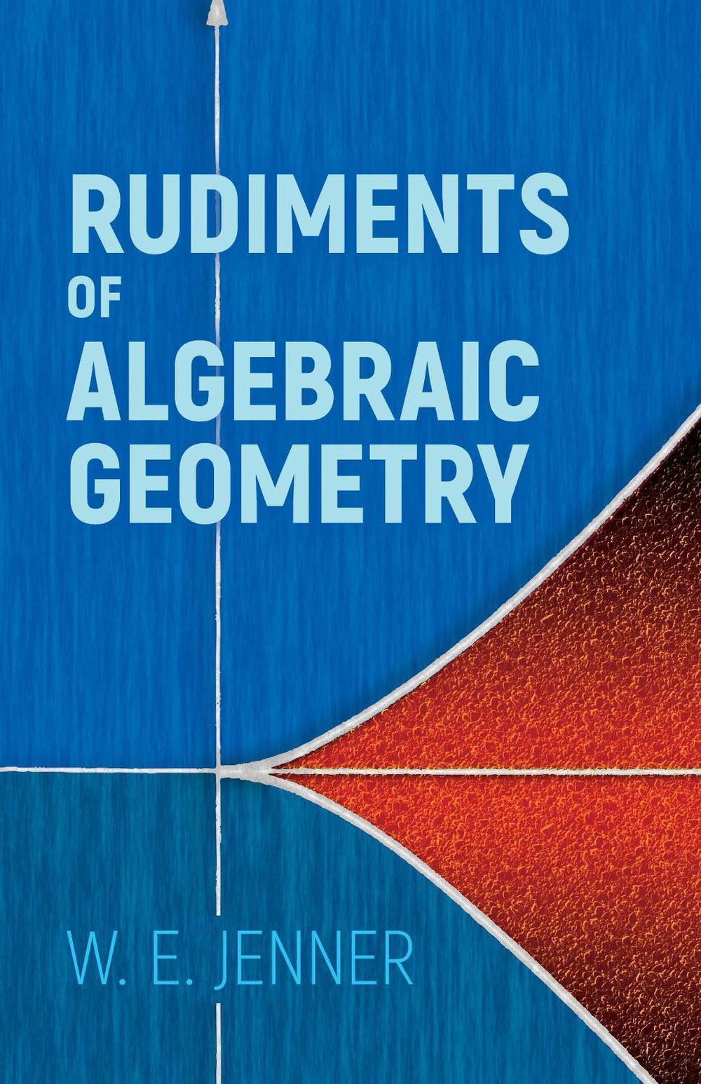 Rudiments of Algebraic Geometry, 9780486818061