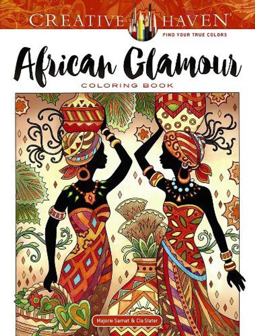 Creative Haven African Glamour Coloring Book by Marjorie Sarnat ...