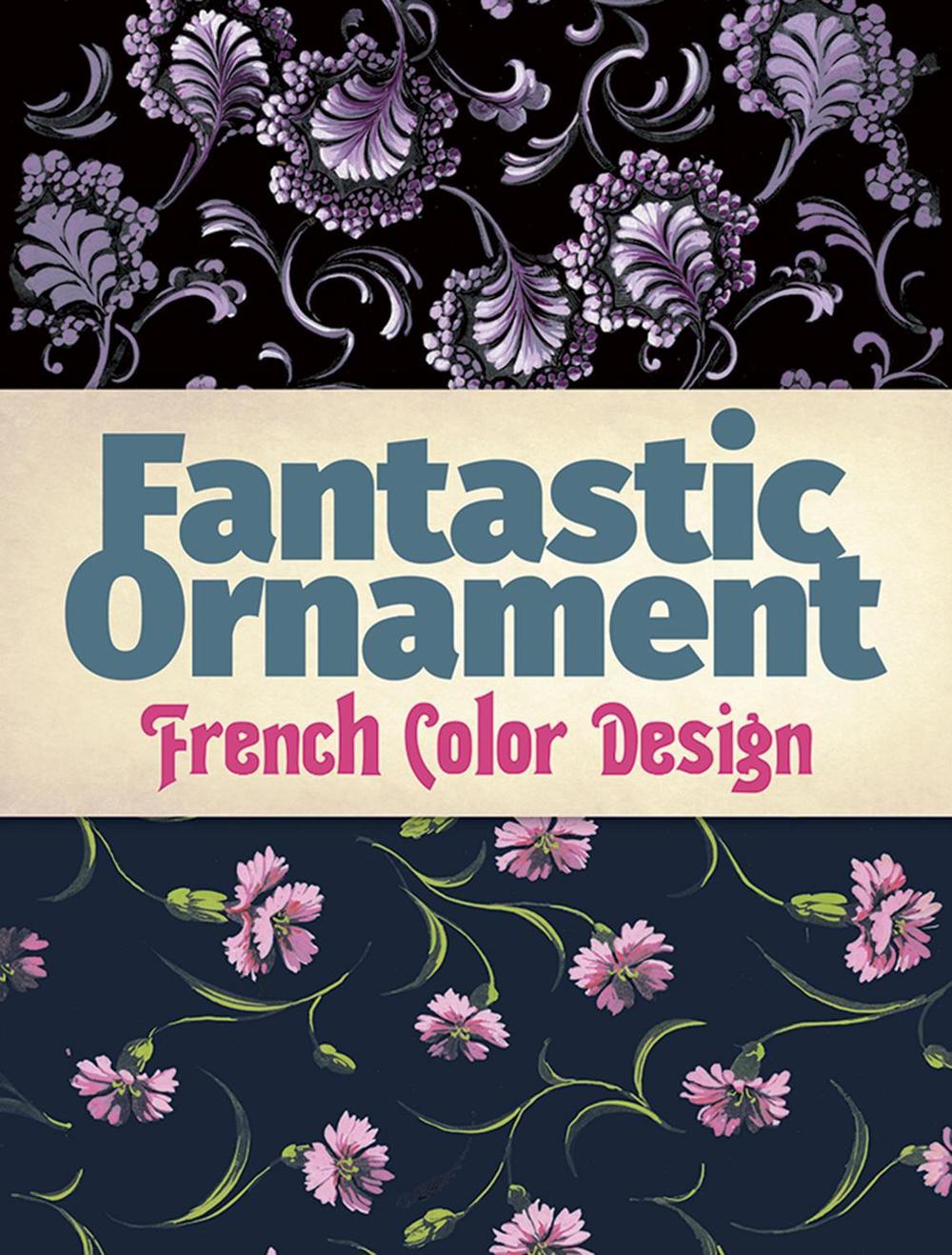 Fantastic Ornament: French Color Design, 9780486822952