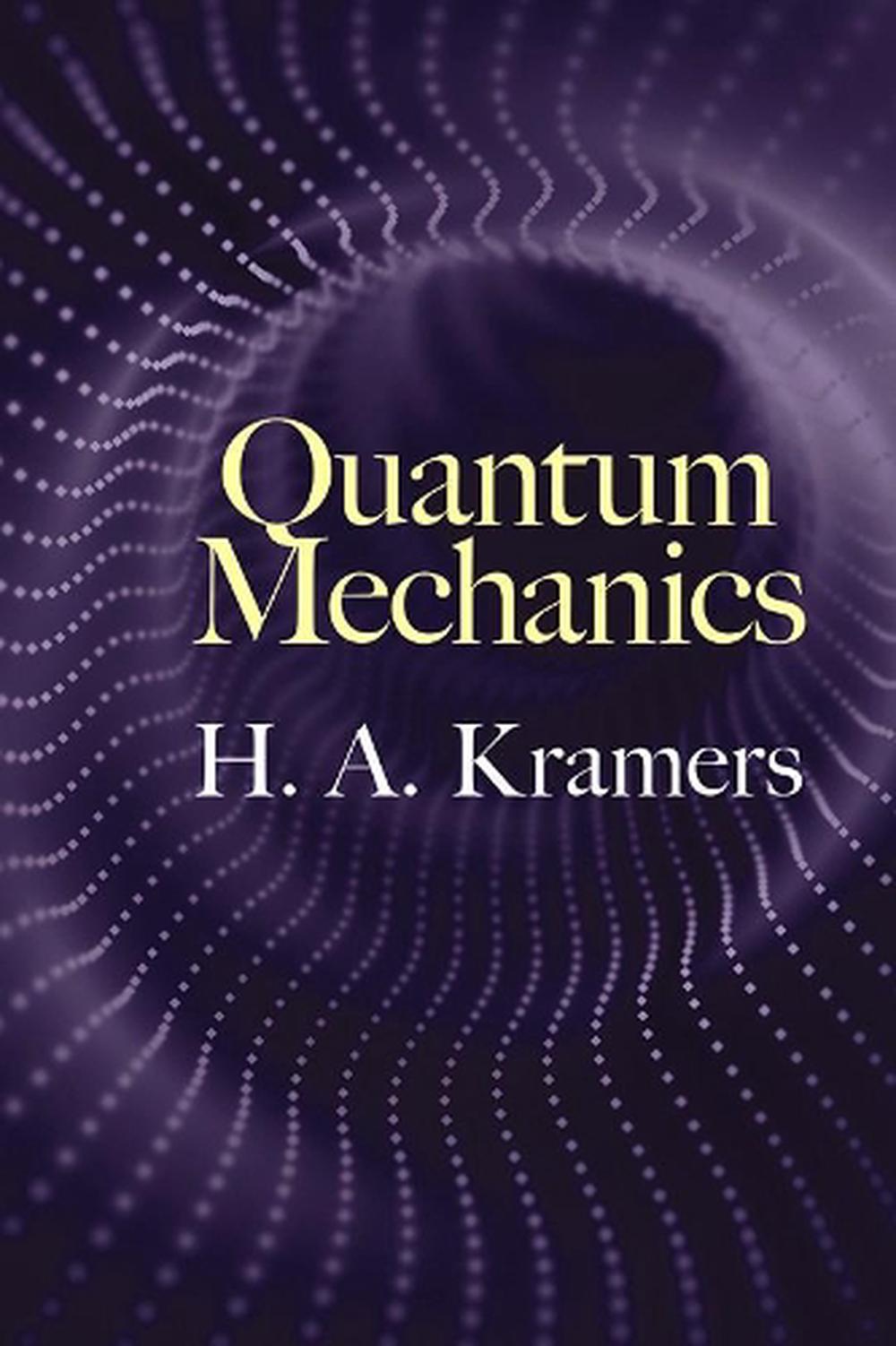 Quantum Mechanics by H.A. Kramers - ISBN: 9780486824734