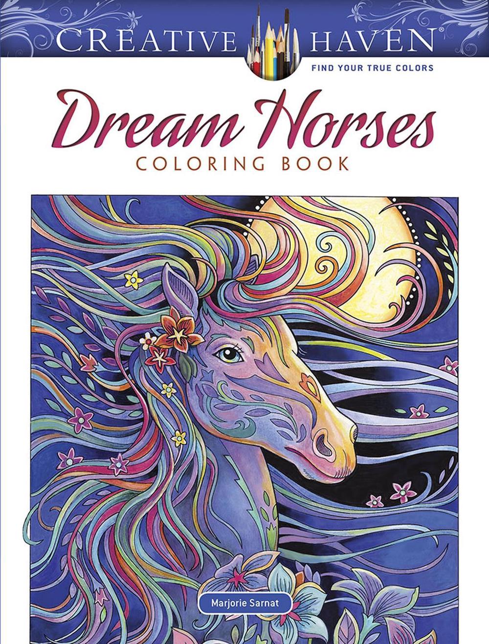 Creative Haven Dream Horses Coloring Book by Marjorie Sarnat, Paperback