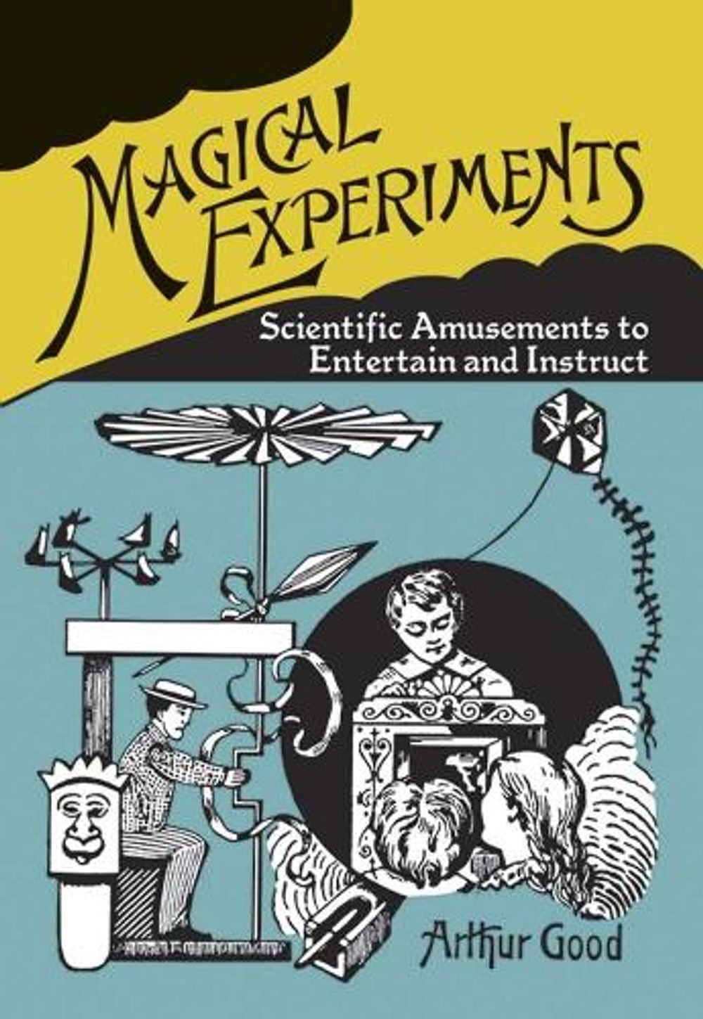 Magical Experiments by Arthur Good - ISBN: 9780486834207