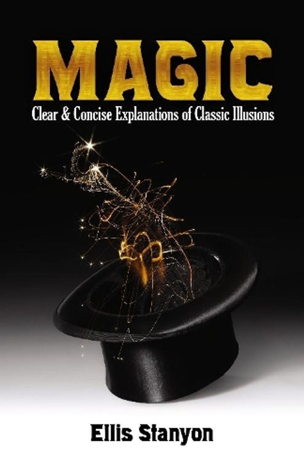 Magic: Clear and Concise Explanations of Classic Illusions by Ellis Stanyon - ISBN: 9780486838168
