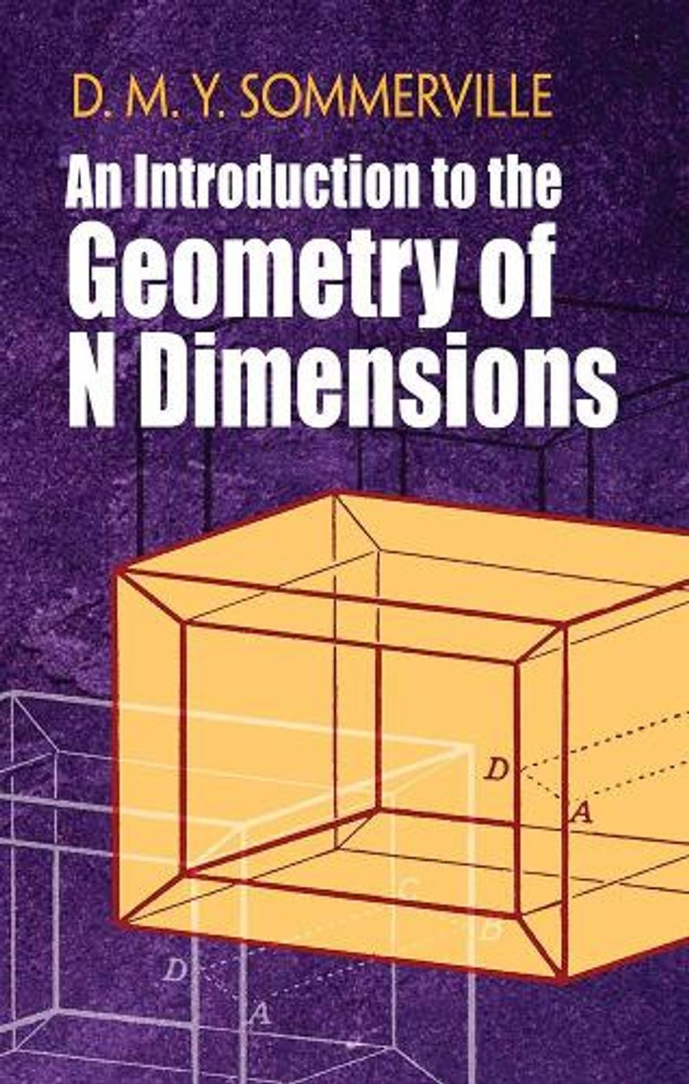 Introduction to the Geometry of N Dimensions by D. Sommerville - ISBN: 9780486842486