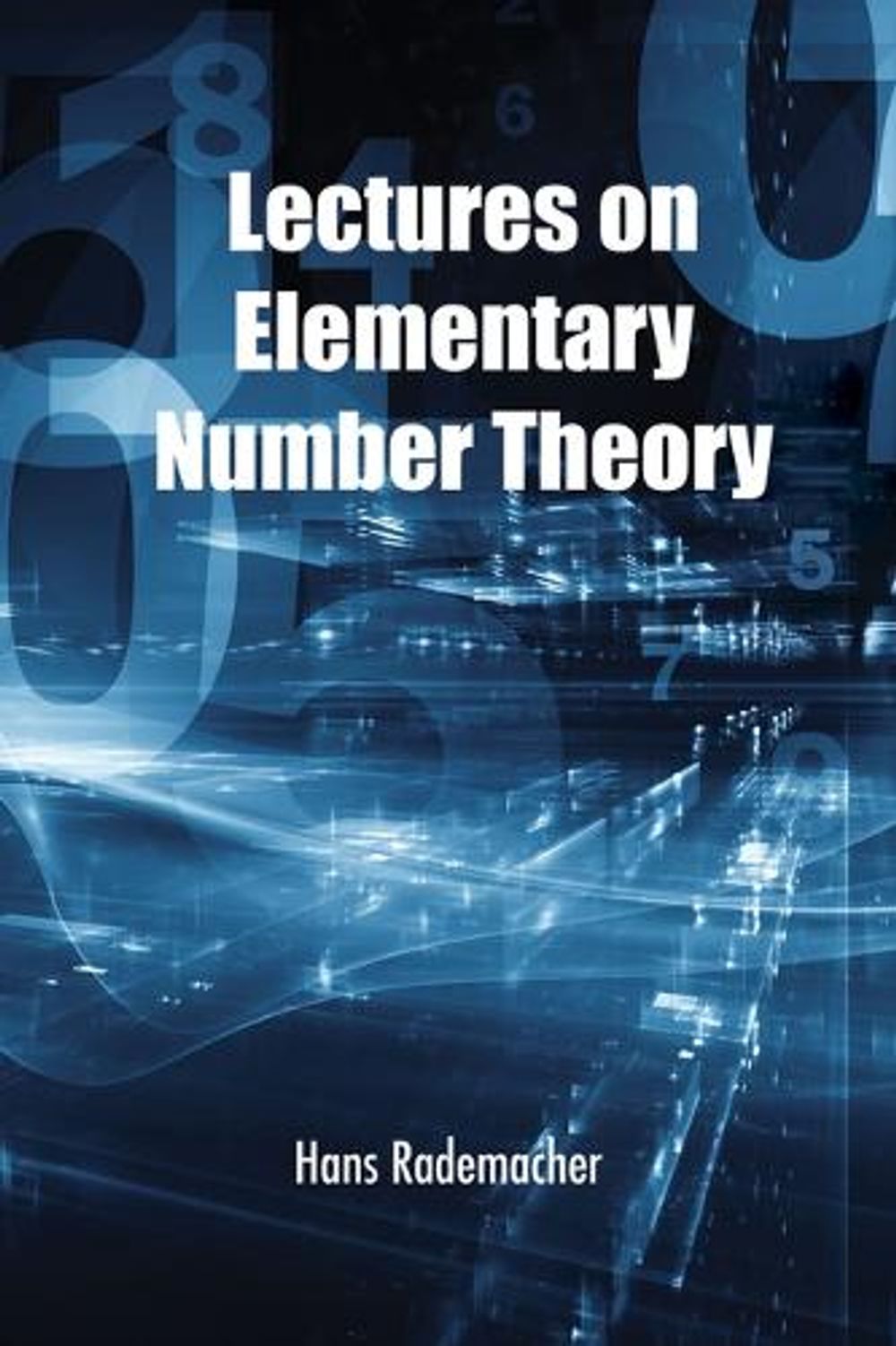 Lectures on Elementary Number Theory by Hans Rademacher - ISBN: 9780486856421
