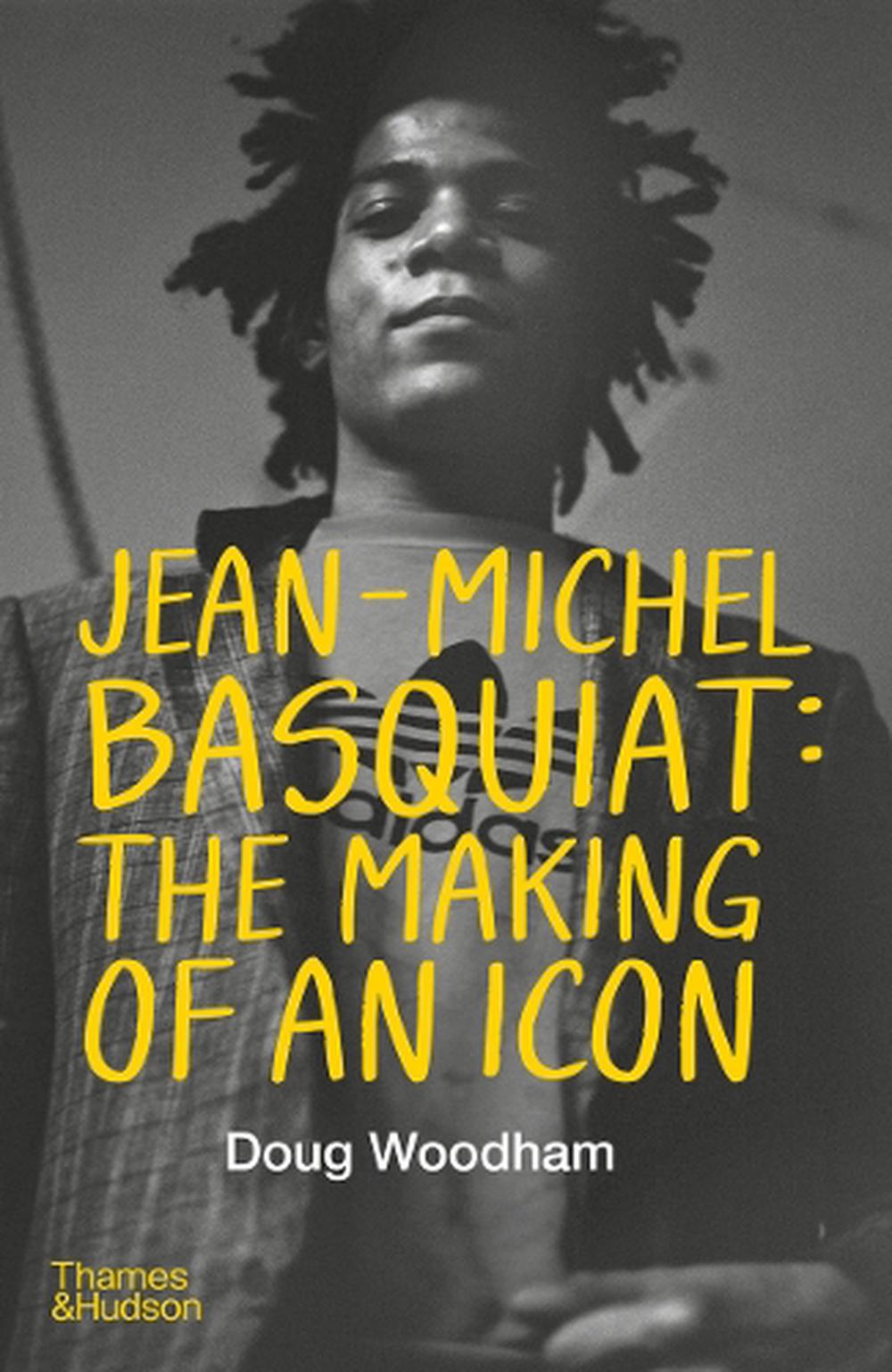 Jean-Michel Basquiat: The Making of an Icon, 9780500030691