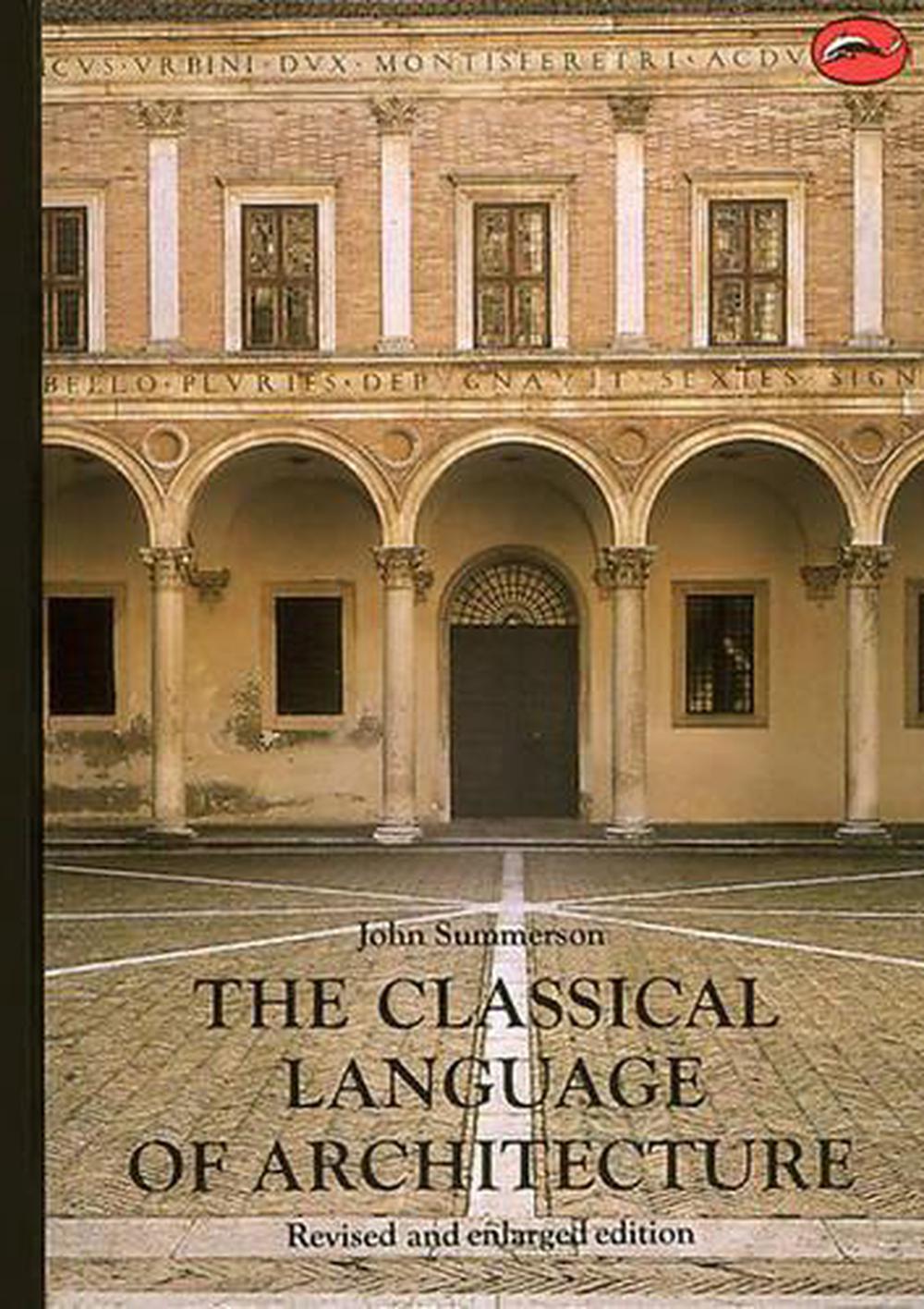 The Classical Language Of Architecture By John Summerson, Paperback ...