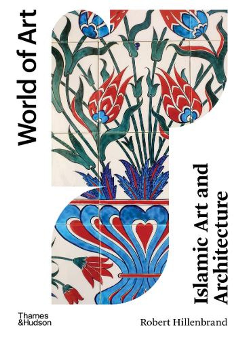 Islamic Art and Architecture by Robert Hillenbrand - ISBN: 9780500204559