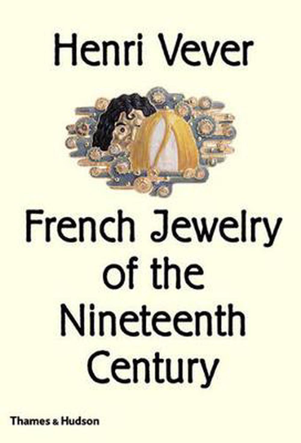 Henri Vever: French Jewelry of the Nineteenth Century, 9780500237847