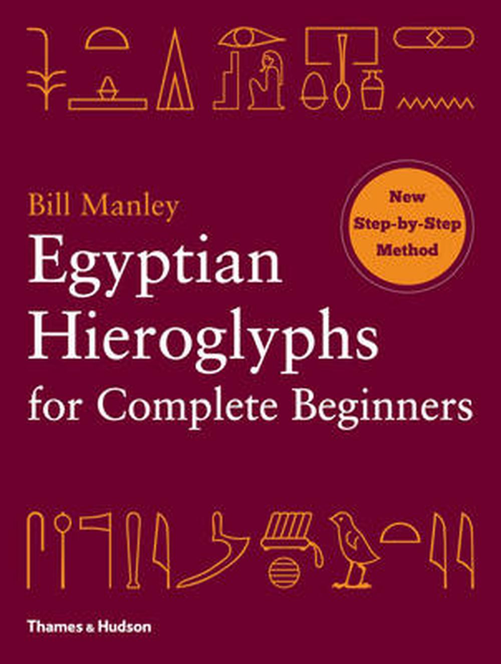 Egyptian Hieroglyphs for Complete Beginners, 9780500290286