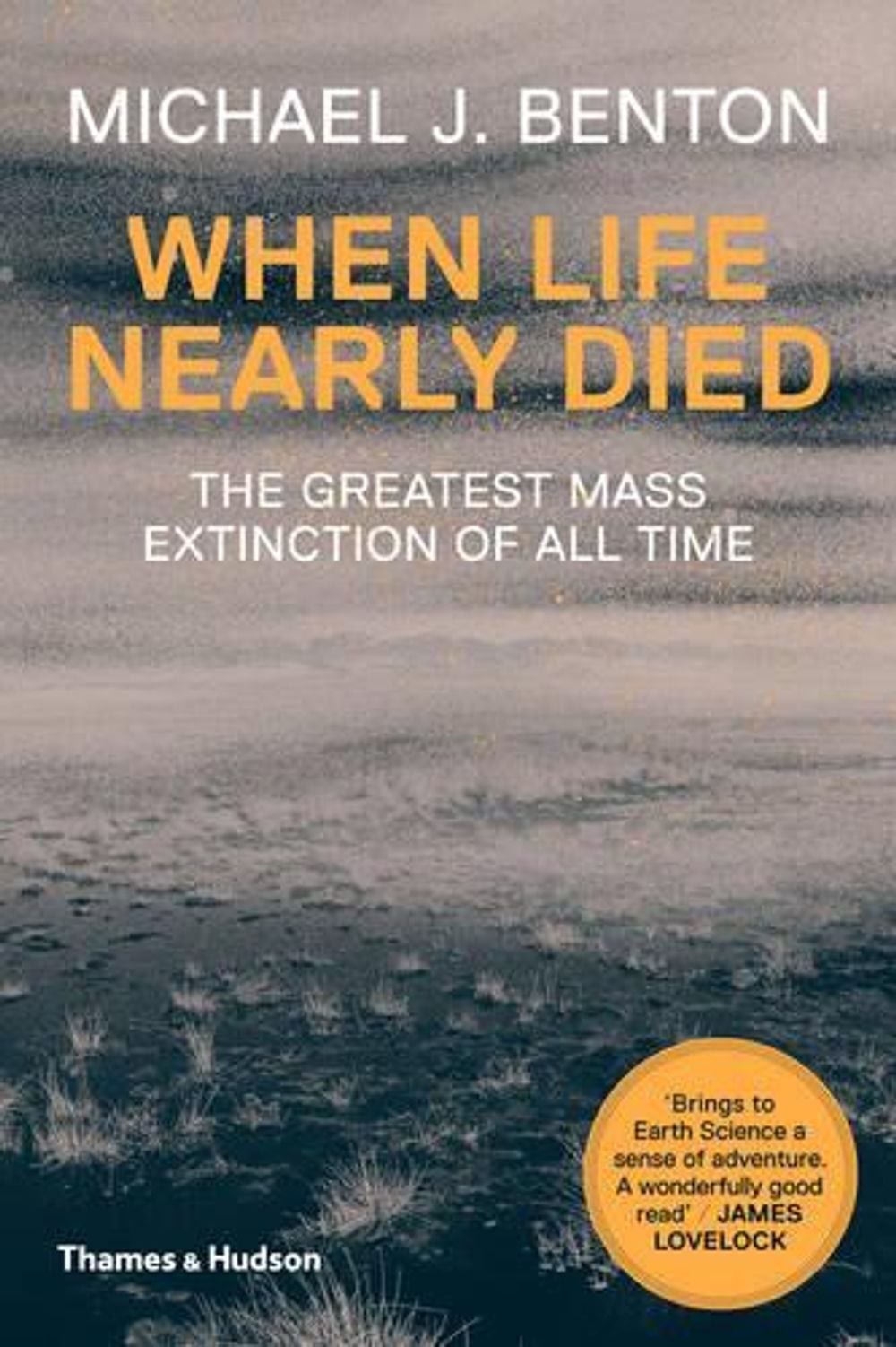 When Life Nearly Died by Michael J. Benton - ISBN: 9780500291931
