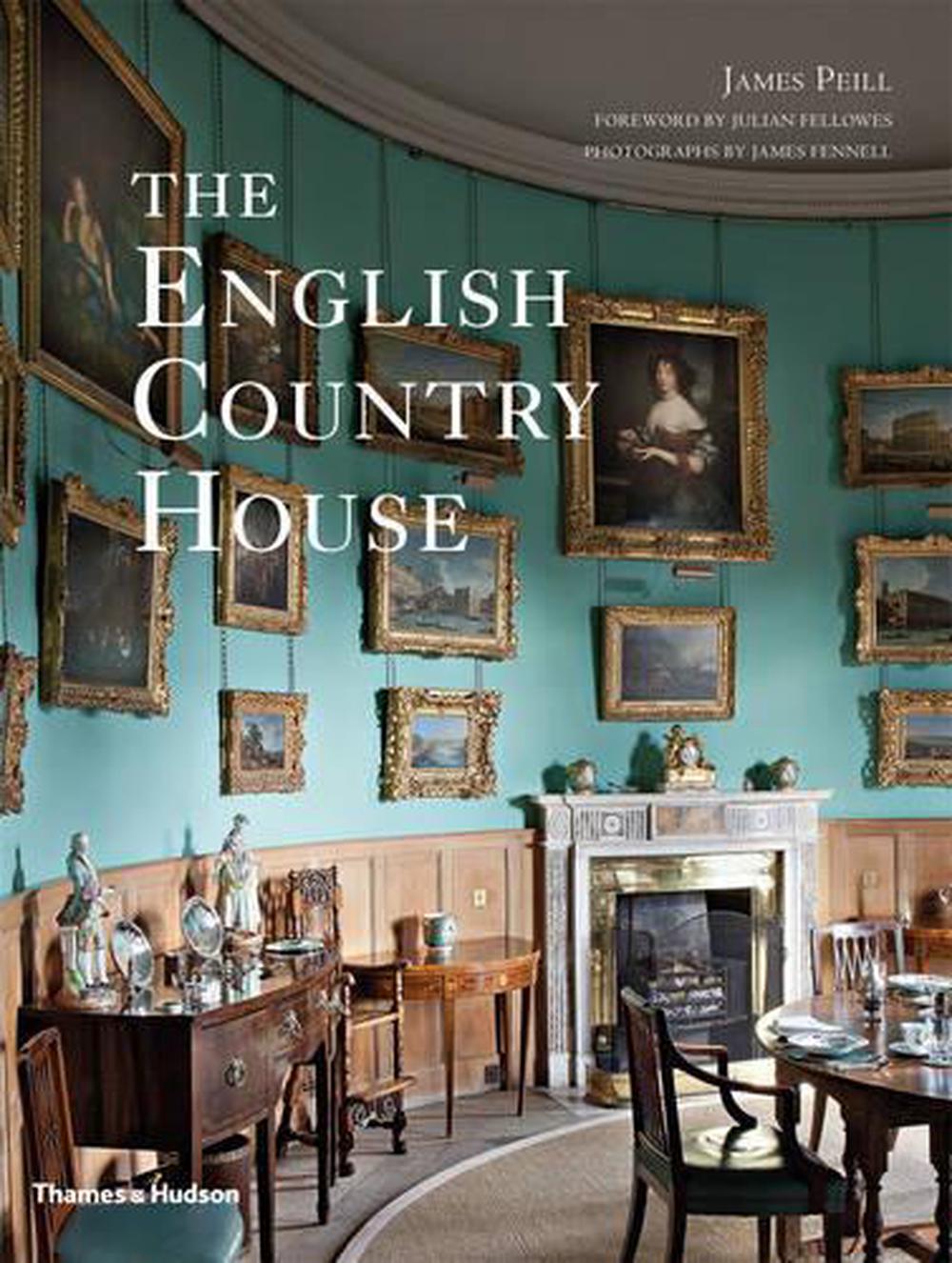 The English Country House by James Peill, Paperback, 9780500293072 ...