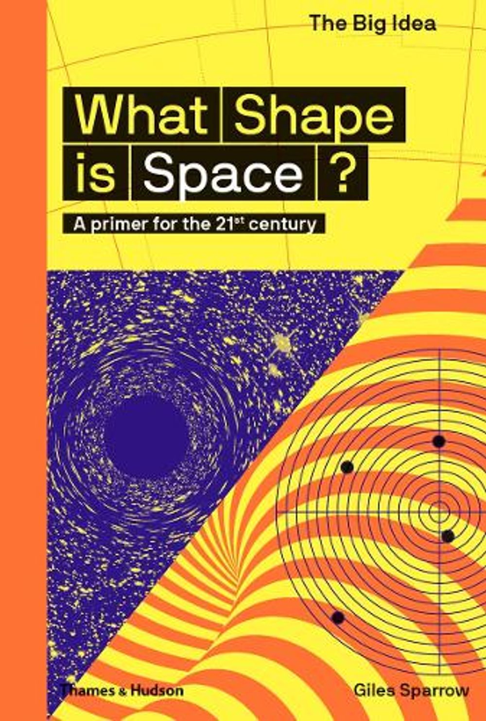 What Shape Is Space? by Giles Sparrow - ISBN: 9780500293669