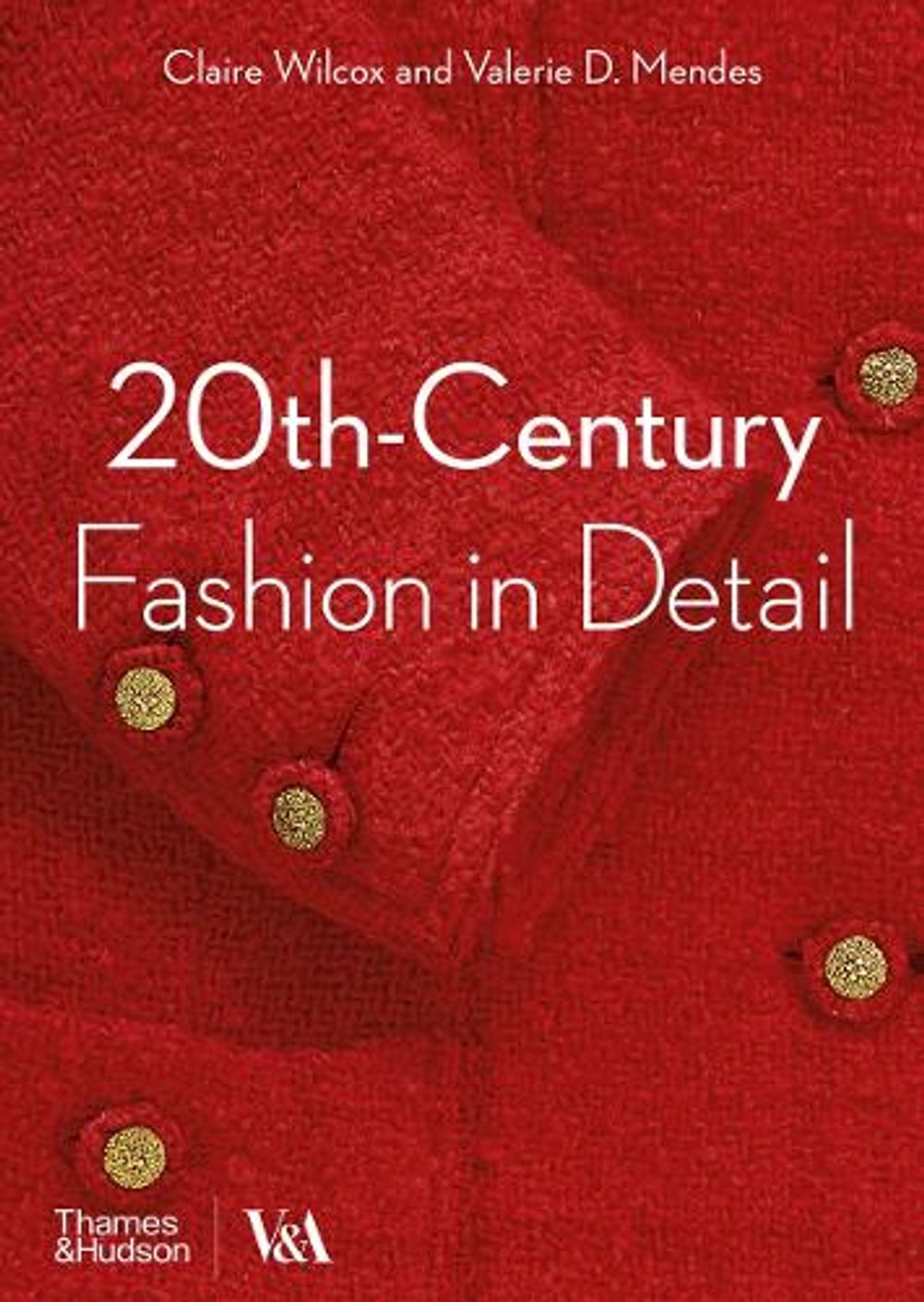 20th-Century Fashion in Detail by Claire Wilcox - ISBN: 9780500294109