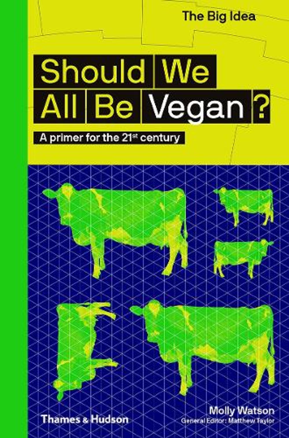 Should We All Be Vegan? by Molly Watson - ISBN: 9780500295038