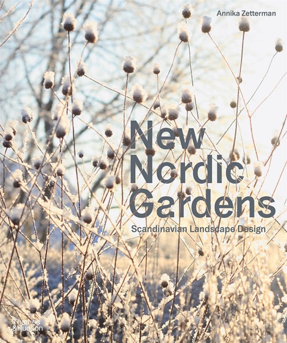 New Nordic Gardens by Annika Zetterman - ISBN: 9780500296141