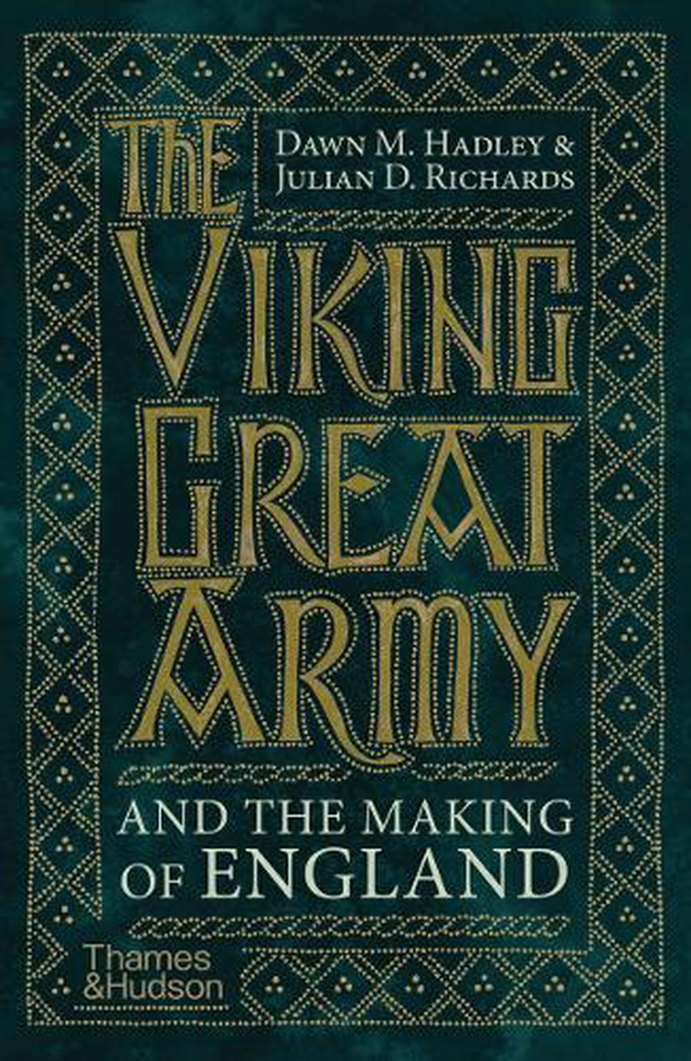 The Viking Great Army and the Making of England, 9780500296622