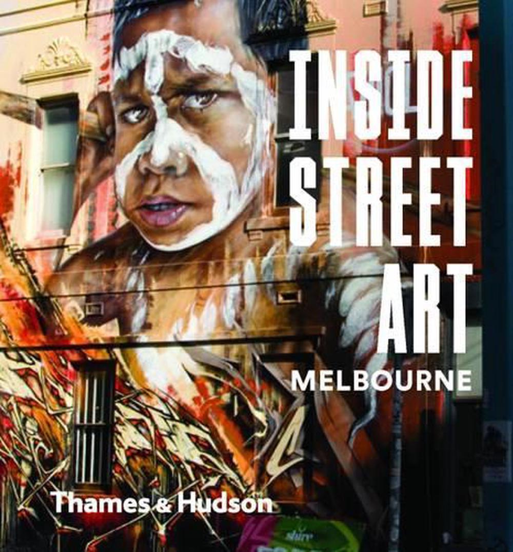 Inside Street Art Melbourne, 9780500500675