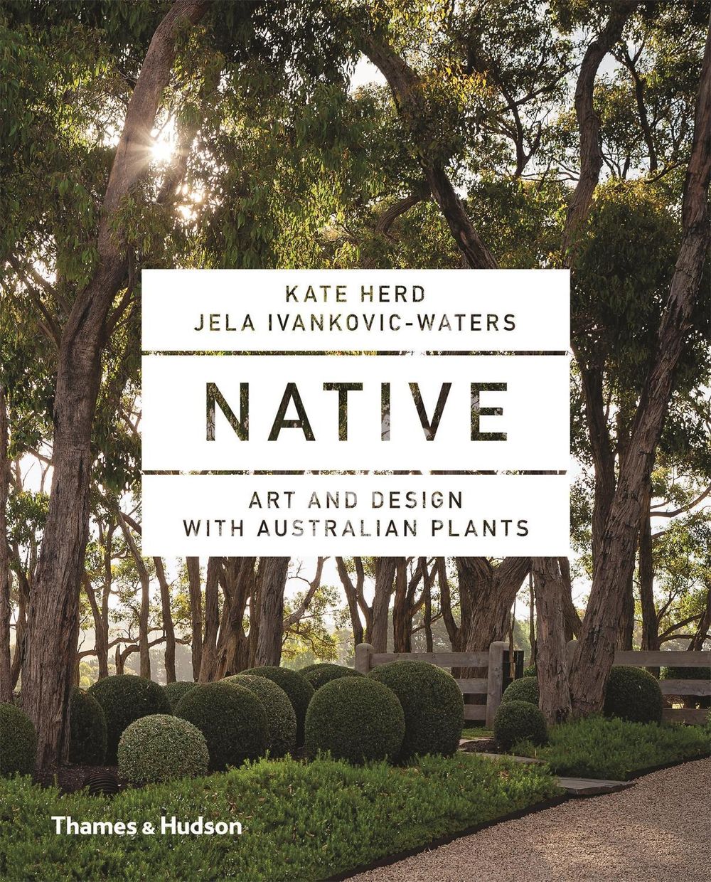 Native: Art and Design with Australian Plants by Kate & Ivankovic-Wa Herd - ISBN: 9780500501023