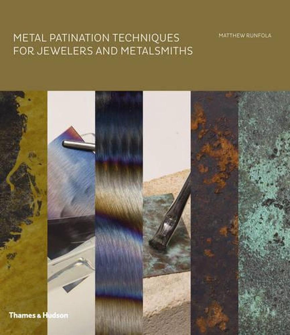 Metal Patination Techniques for Jewelers and Metalsmiths, 9780500517390