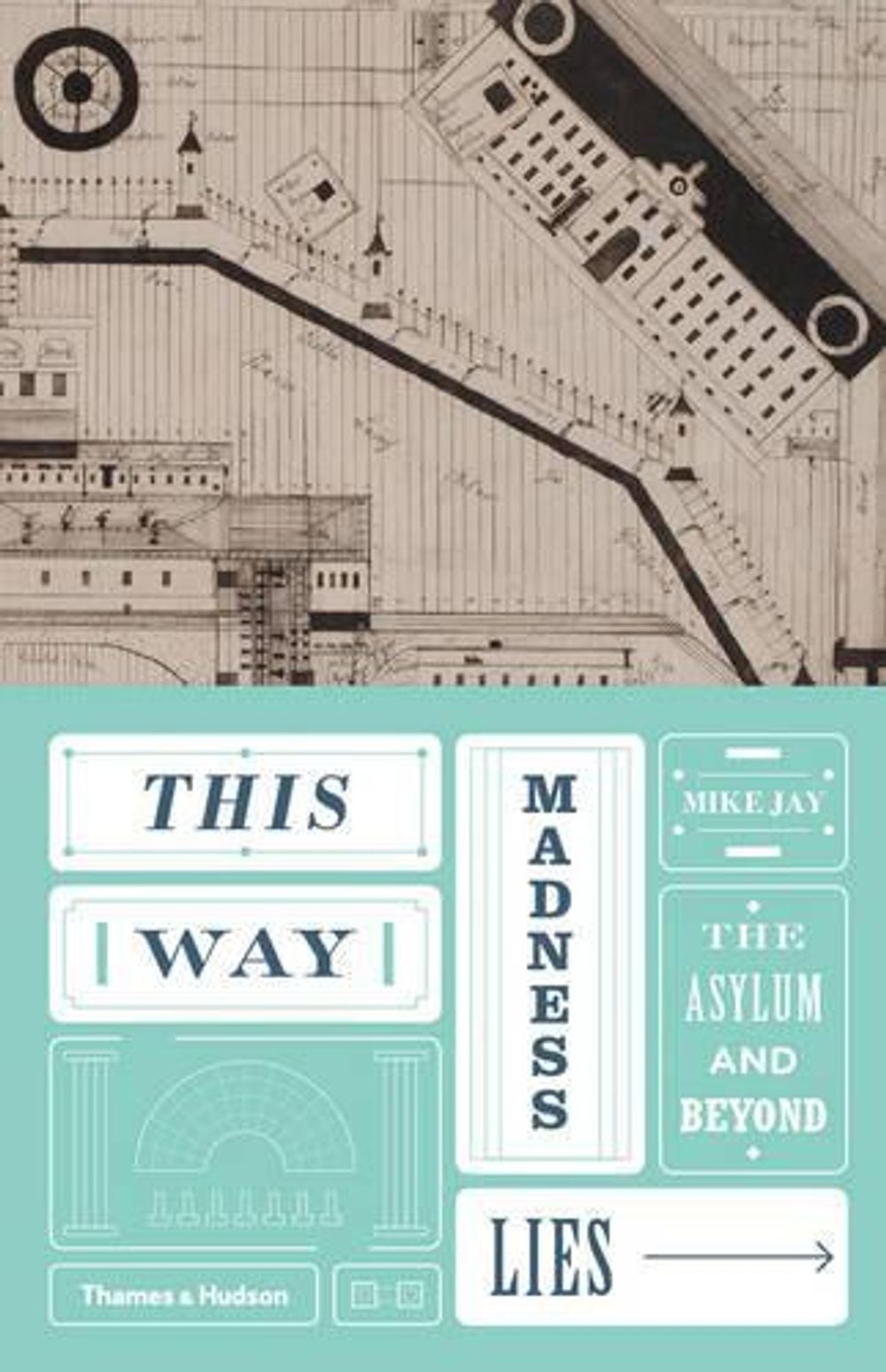 This Way Madness Lies by Mike Jay - ISBN: 9780500518977