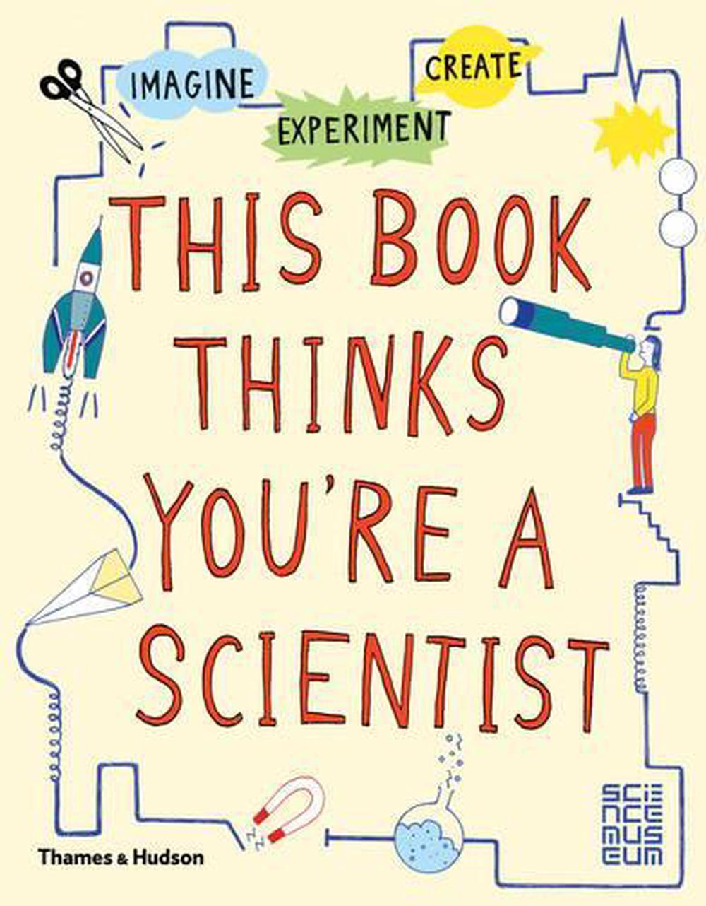 This Book Thinks You're a Scientist, 9780500650813