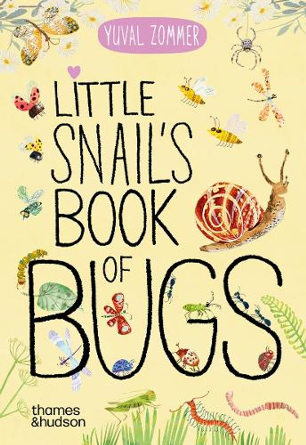 Little Snail's Book of Bugs by Yuval Zommer - ISBN: 9780500653456