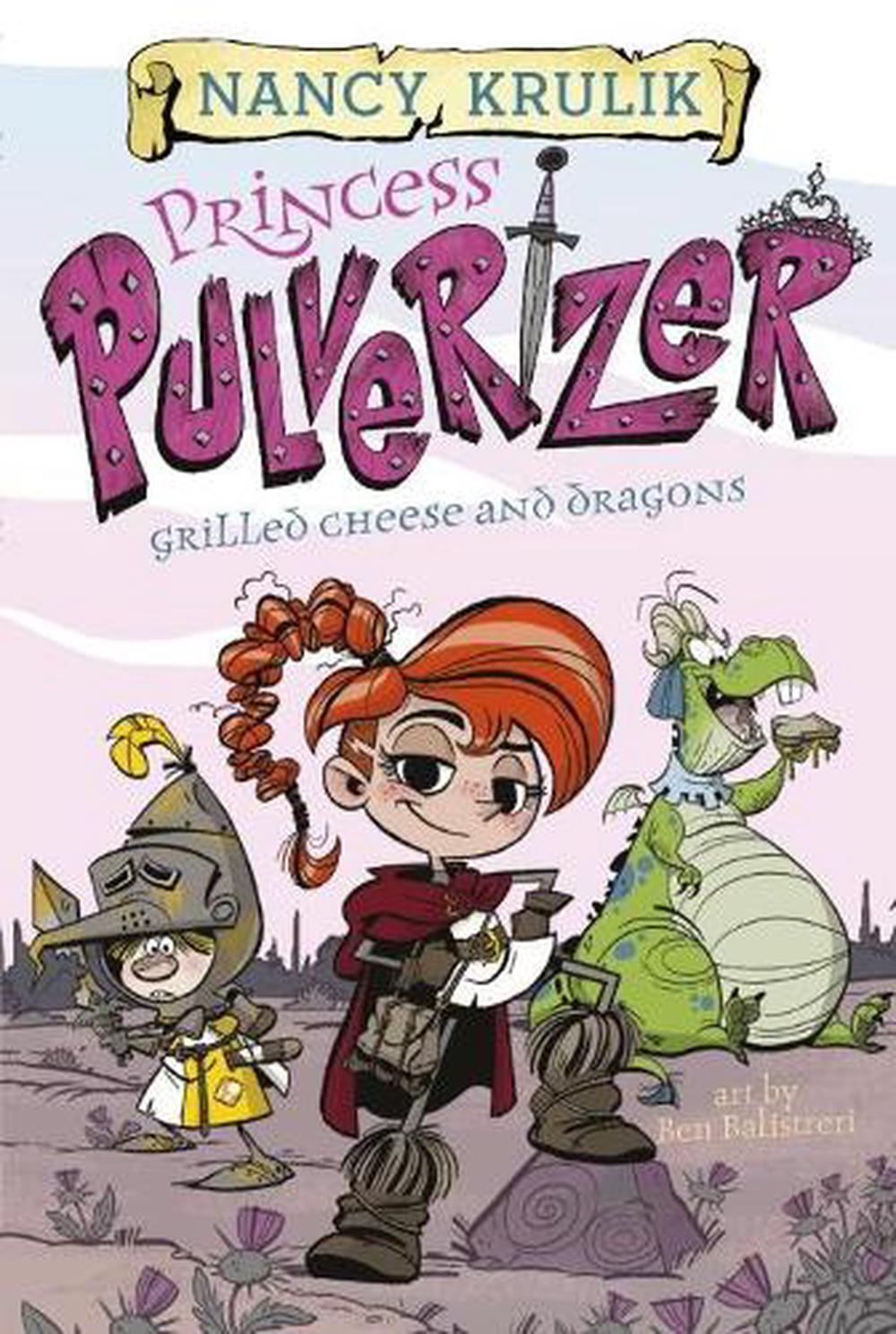 Princess Pulverizer Grilled Cheese and Dragons #1 by Nancy Krulik - ISBN: 9780515158311