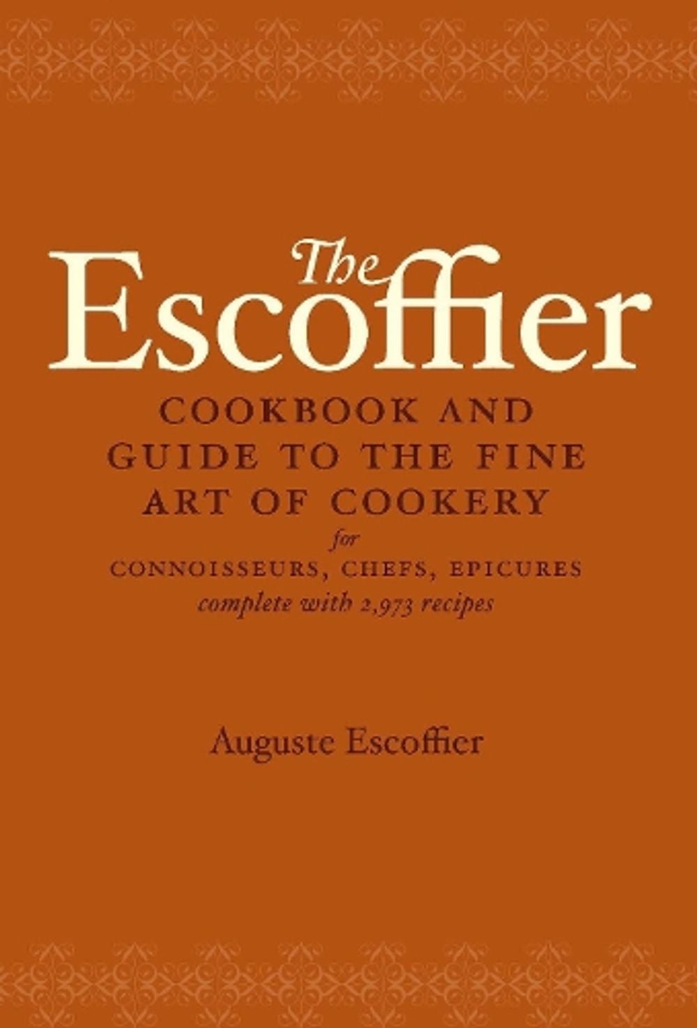 The Escoffier Cookbook by Auguste Escoffier - ISBN: 9780517506622