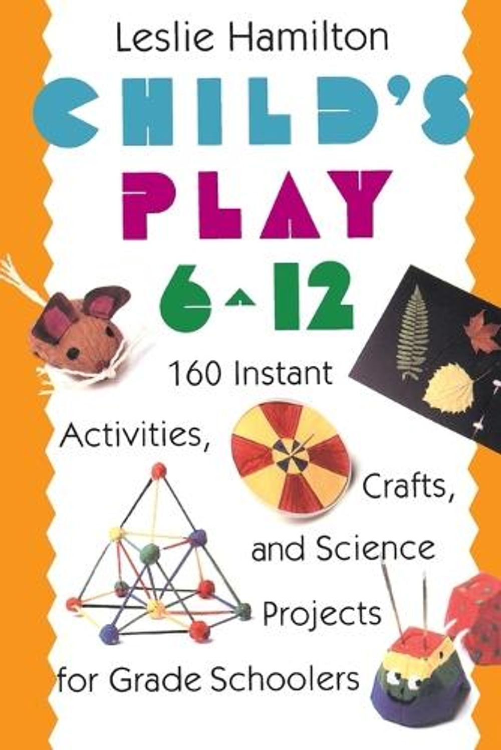 Child's Play 6 - 12 by Leslie Hamilton - ISBN: 9780517583548