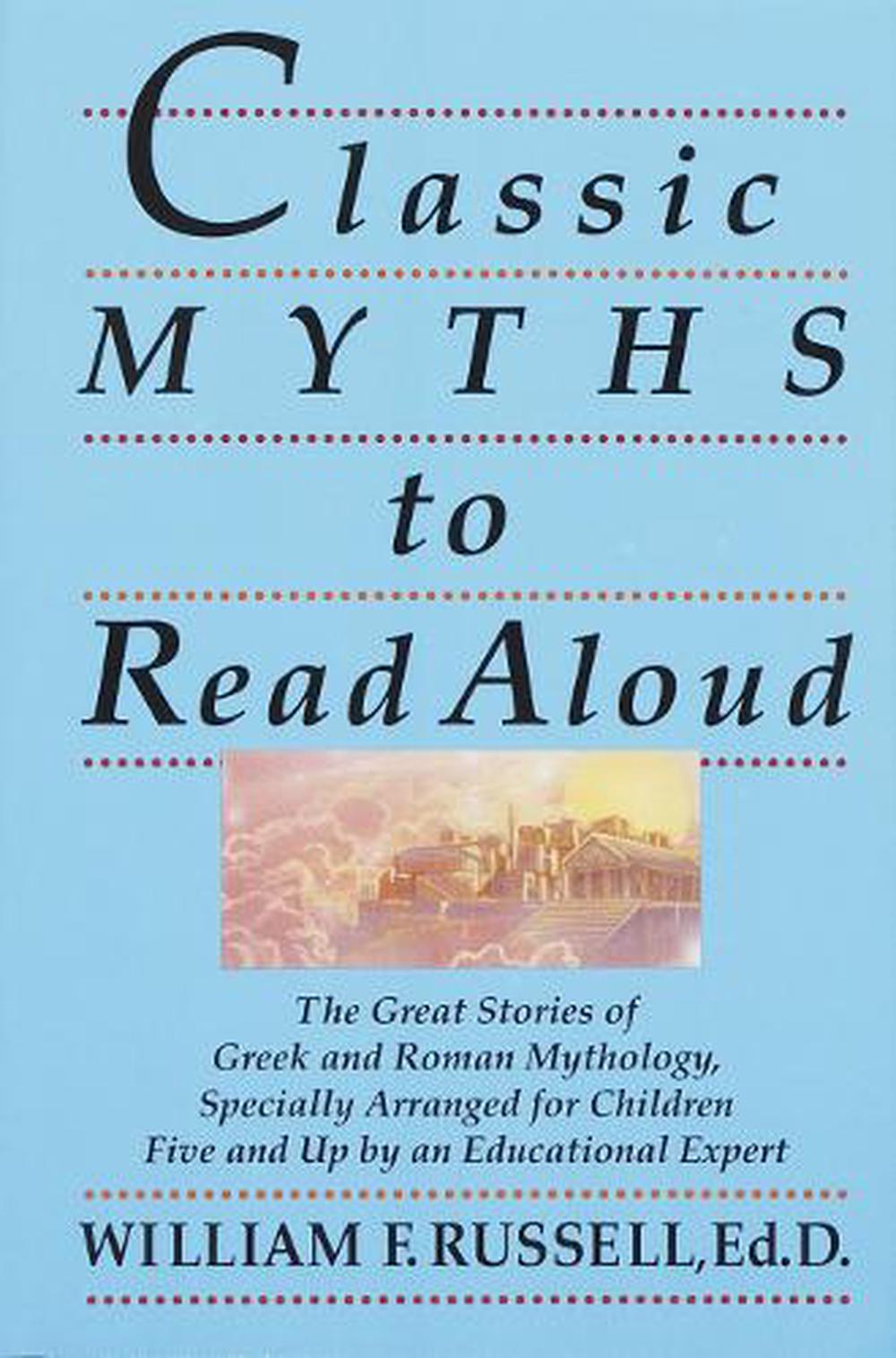 Classic Myths to Read Aloud by William F. Russell - ISBN: 9780517588376